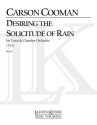 Carson Cooman, Desiring the Solicitude of Rain Chamber Orchestra Studienpartitur