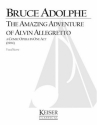 Bruce Adolphe, The Amazing Adventure of Alvin Allegretto Opera Partitur