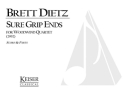 Brett William Dietz, Sure Grip Ends Flute, Oboe, Clarinet and Bassoon Partitur + Stimmen