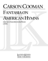 Carson Cooman, Fantasia on American Hymns Alto Saxophone and Keyboard Buch
