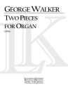 George Walker, Two Pieces for Organ Orgel Buch