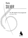 Sheila Silver, To the Spirit Unconquered Violine, Cello und Klavier Buch