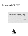 Bruce Adolphe, Whispers of Mortality Streichquartett Partitur + Stimmen