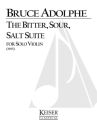 Bruce Adolphe, Bitter, Sour, Salt Suite Violin Buch