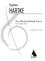 Stephen Hartke, 2 Shetland Bridal Tunes 2 Violins Stimmen-Set