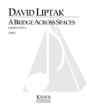 David Liptak, A Bridge Across Spaces Cello Buch