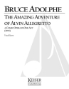 Bruce Adolphe, The Amazing Adventure of Alvin Allegretto Opera Partitur
