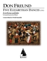 Don Freund, Five Elizabethan Dances from 'Romeo & Juliet' Concert Band Partitur + Stimmen