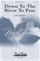 J.A.C. Redford, Down to the River to Pray SATB Chorpartitur