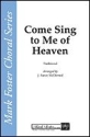 Come, Sing to Me of Heaven TTBB a Cappella Chorpartitur