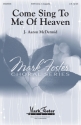 Come Sing to Me of Heaven SATB Divisi Chorpartitur