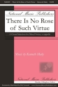 Kenneth Mahy, There Is No Rose of Such Virtue SATB div. Chorpartitur