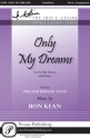 William Butler Yeats_Ron Kean, Only My Dreams SSAA Chorpartitur