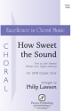 Philip Lawson, How Sweet the Sound SATB a Cappella Chorpartitur