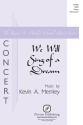 Kevin Memley_Arthur O'Shaughnessy, We Will Sing of a Dream SATB Chorpartitur