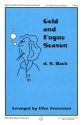 Johann Sebastian Bach, Cold and Fugue Season SSAA Chorpartitur