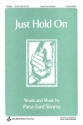 Patsy Ford Simms, Just Hold On 3-Part Choir Chorpartitur