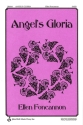 Ellen Foncannon, Angel's Gloria SATB Chorpartitur