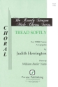 Judith Herrington, Tread Softly TTBB Chorpartitur