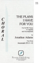 Jonathan Adams, The Plans I Have for You SATB Chorpartitur