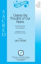 Larry Nickel, Cleanse the Thoughts of Our Hearts SATB Chorpartitur