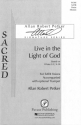 Allan Robert Petker, Live in the Light of God SATB Chorpartitur