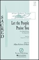 Allan Robert Petker, Let the People Praise You SATB Chorpartitur