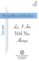 Eric William Barnum, Lo, I Am With You Always SATB Chorpartitur