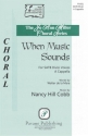 Nancy Hill Cobb, When Music Sounds SATB a Cappella Chorpartitur