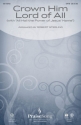 Oliver Holden_Robert Sterling, Crown Him Lord of All SATB Chorpartitur