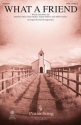 Matt Maher_Matthew Hein, What a Friend SATB Chorpartitur