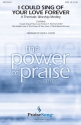I Could Sing of Your Love Forever Worship Medley SATB Chorpartitur
