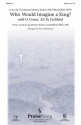 Who Would Imagine a King - O Come, All Ye Faithful SATB Chorpartitur