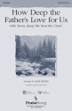 How Deep The Father's Love For Us (SATB) Choir and Piano Chorpartitur