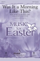 Was It a Morning Like This? SATB Chorpartitur