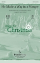 Lee Black_Steve Merkel, He Made a Way in a Manger SATB Chorpartitur