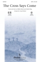Babbie Mason_Eulalia King, The Cross Says Come SATB Chorpartitur