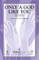 Tommy Walker, Only a God Like You SATB Chorpartitur