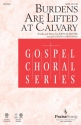 John Moore, Burdens Are Lifted at Calvary SATB Chorpartitur