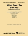 Robert Watson, What Can I Do For You Jazz Quintet Partitur + Stimmen