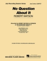 Robert Watson, No Question About It Jazz Quintet Partitur + Stimmen