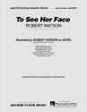 Robert Watson, To See Her Face Jazz-Quartet Partitur + Stimmen