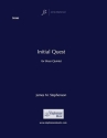Jim Stephenson, Initial Quest Blechblserquintett Partitur + Stimmen