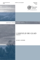 Susan LaBarr, I Should Be Glad SATB a Cappella Chorpartitur