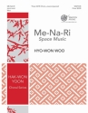 Hyo-Won Woo, Me-Na-Ri (Space Music) SATB a Cappella Chorpartitur