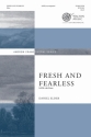 Daniel Elder, Fresh And Fearless SATB with Piano Chorpartitur