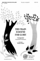 This Train Is Bound for Glory 2-Part Choir Chorpartitur