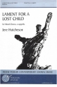 Jere Hutcheson, Lament for a Lost Child SATB a Cappella Chorpartitur