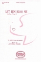Jonathan Miller, Let Him Kiss Me SSATB a Cappella Chorpartitur