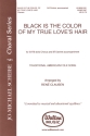 Black Is the Color of My True Love's Hair SATB Chorpartitur